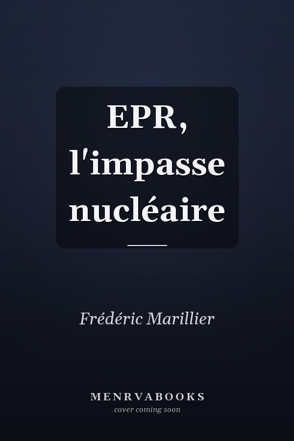 EPR, l'impasse nucléaire