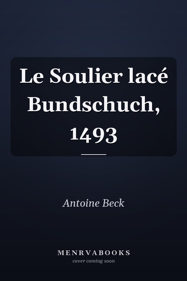 Le Soulier lacé Bundschuch, 1493