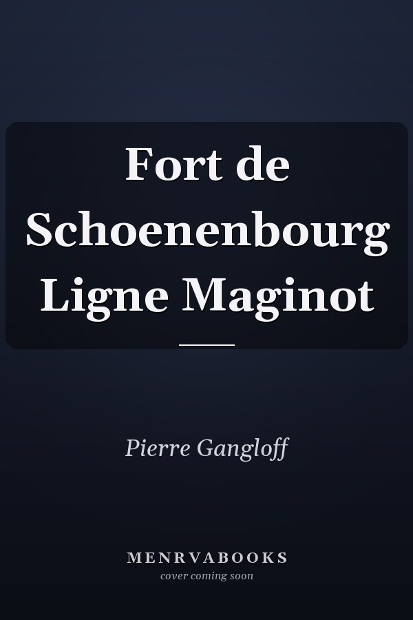 Fort de Schoenenbourg Ligne Maginot