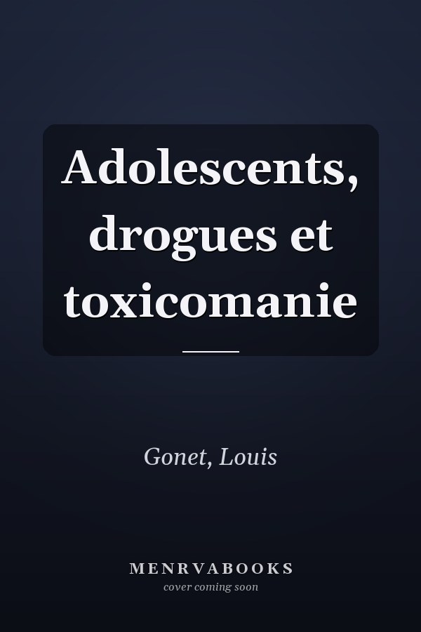 Adolescents, drogues et toxicomanie