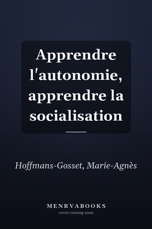 Apprendre l'autonomie, apprendre la socialisation