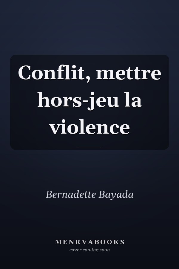 Conflit, mettre hors-jeu la violence