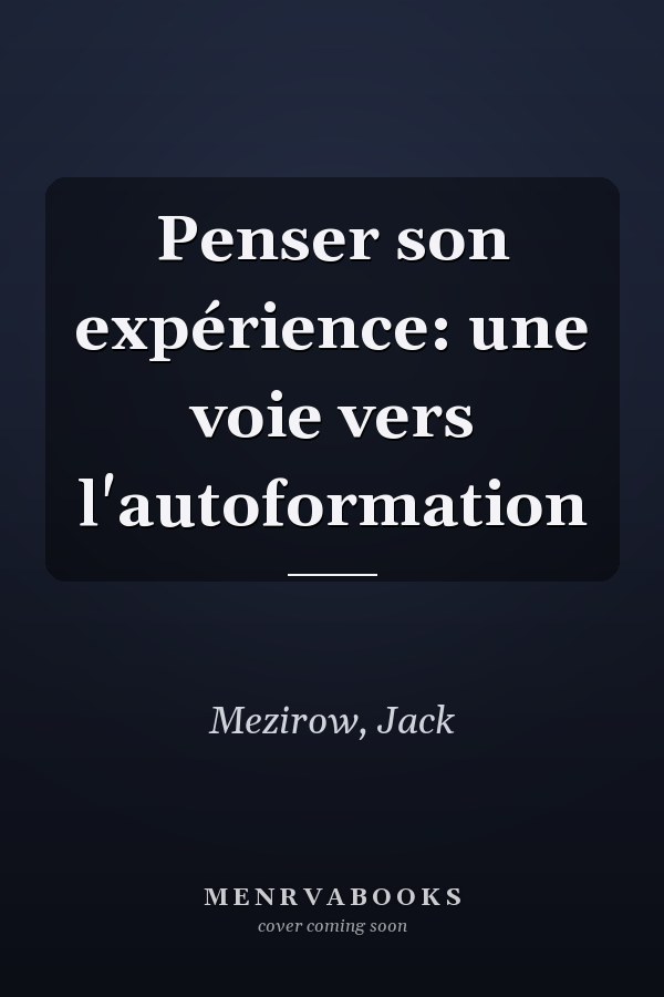 Penser son expérience: une voie vers l'autoformation