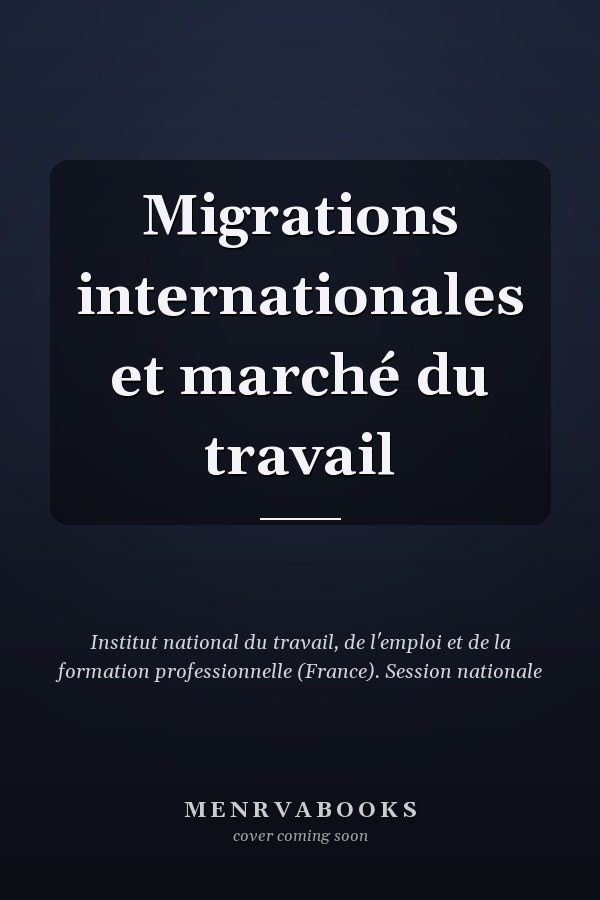 Migrations internationales et marché du travail