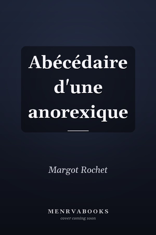 Abécédaire d'une anorexique