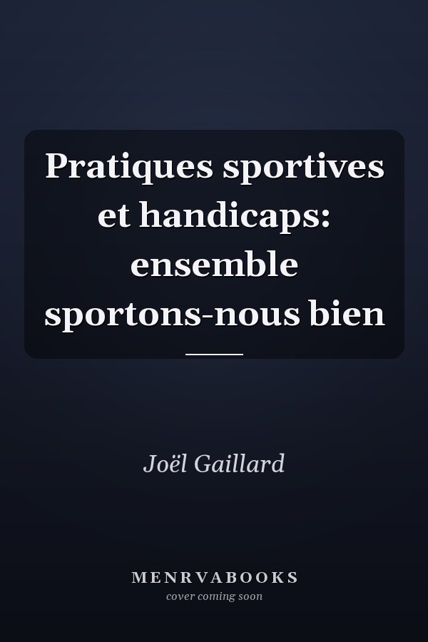 Pratiques sportives et handicaps: ensemble sportons-nous bien