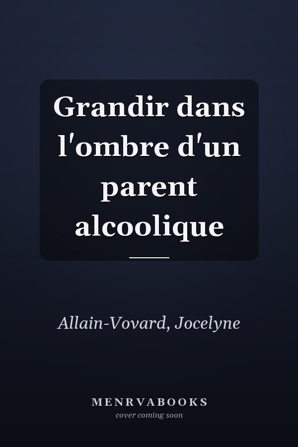 Grandir dans l'ombre d'un parent alcoolique