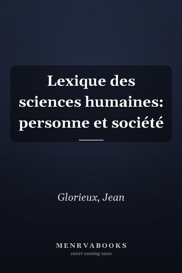 Lexique des sciences humaines: personne et société