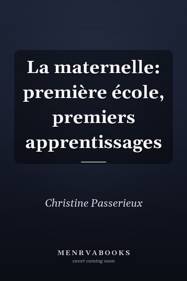La maternelle: première école, premiers apprentissages