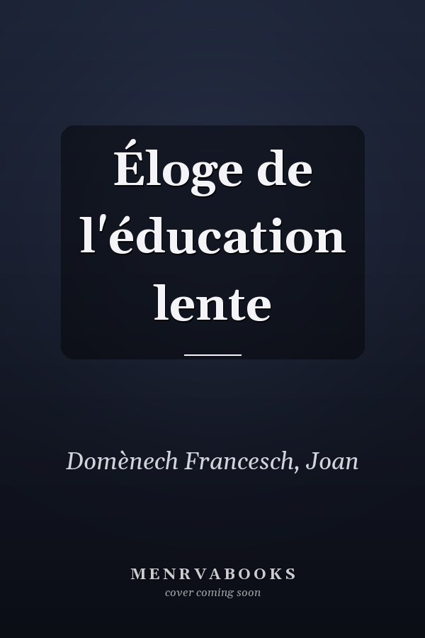 Éloge de l'éducation lente