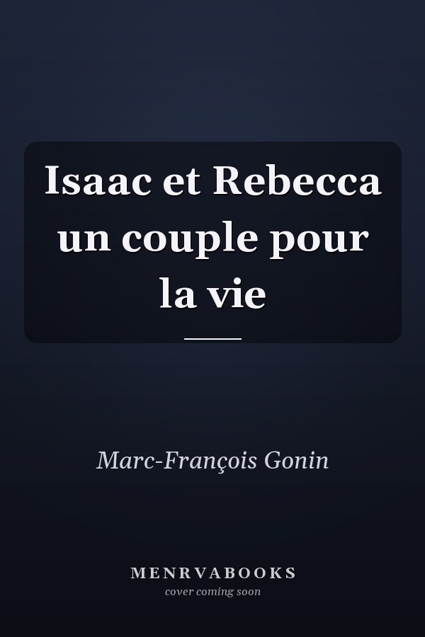 Isaac et Rebecca un couple pour la vie