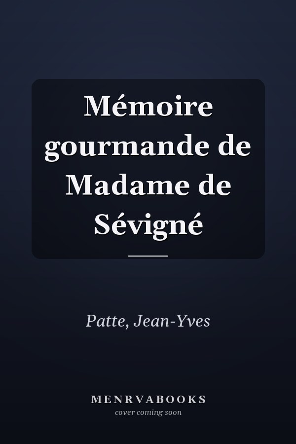 Mémoire gourmande de Madame de Sévigné