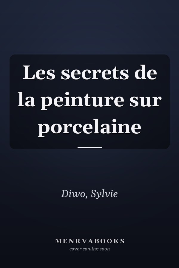 Les secrets de la peinture sur porcelaine