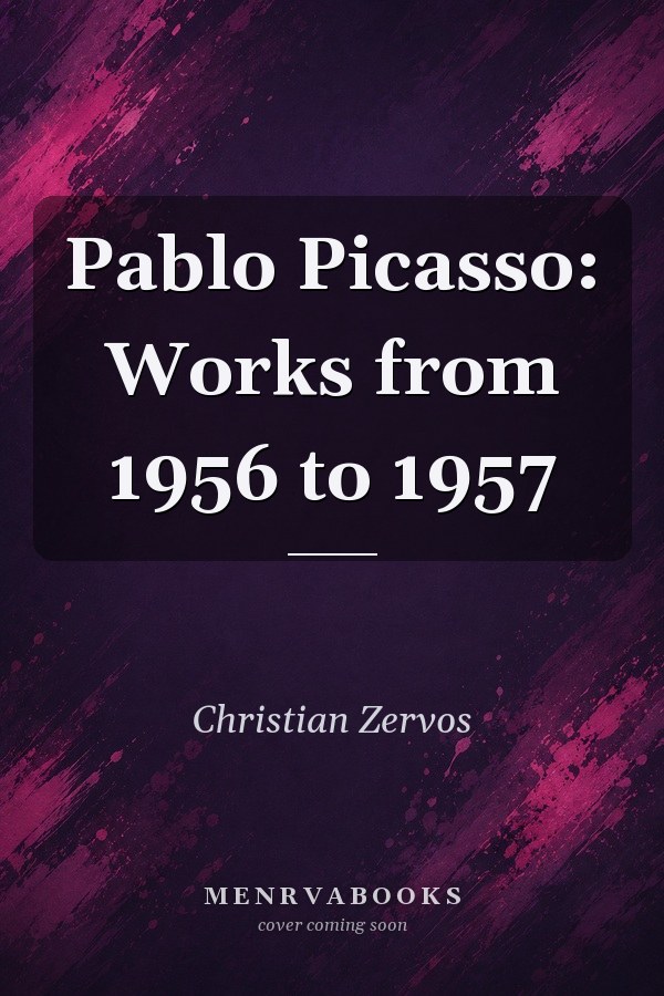 Pablo Picasso: Works from 1956 to 1957