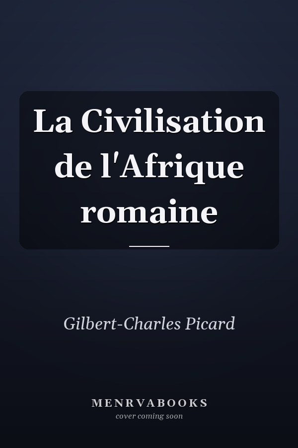 La Civilisation de l'Afrique romaine
