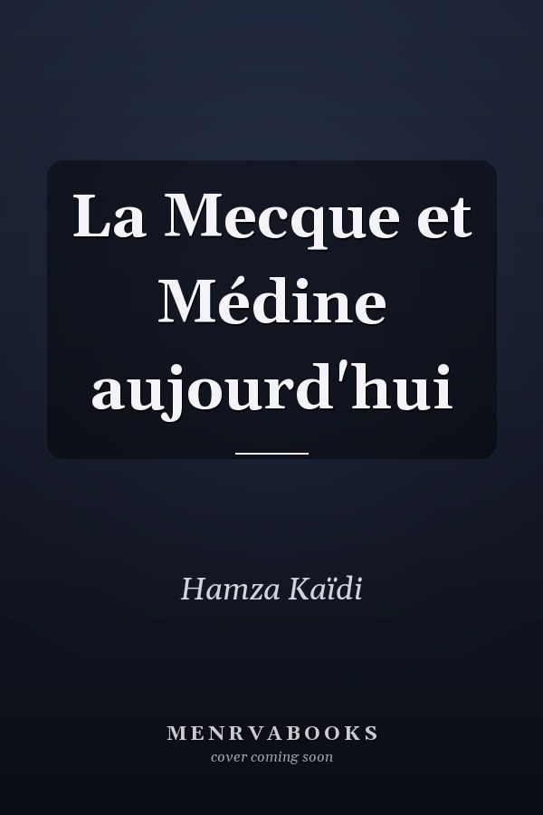 La Mecque et Médine aujourd'hui