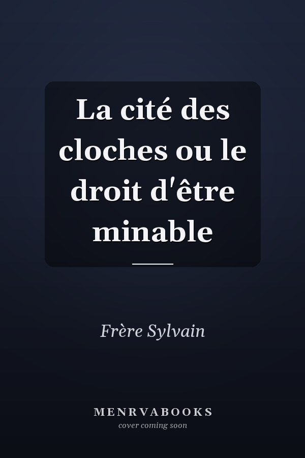 La cité des cloches ou le droit d'être minable