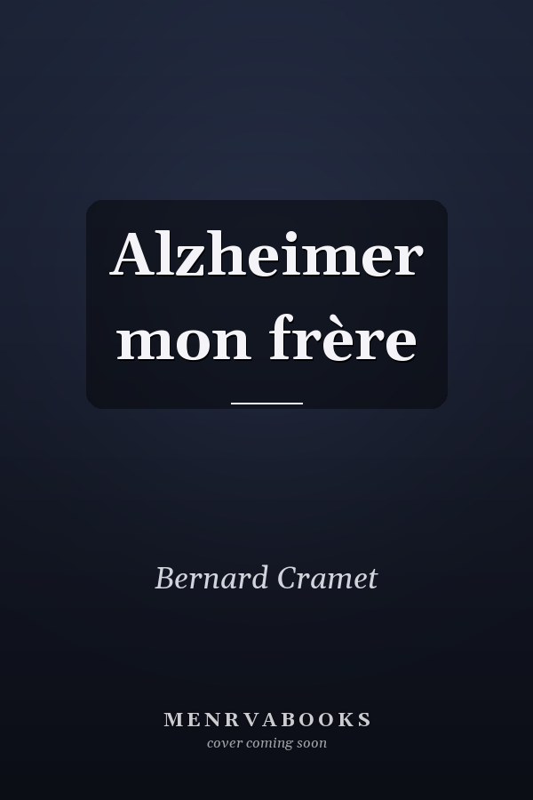 Alzheimer mon frère