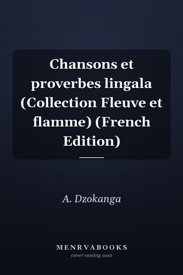 Chansons et proverbes lingala (Collection Fleuve et flamme) (French Edition)