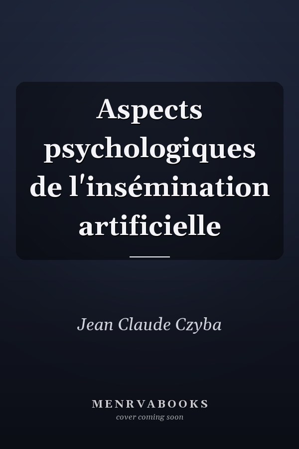 Aspects psychologiques de l'insémination artificielle