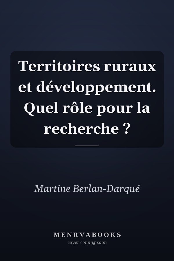 Territoires ruraux et développement. Quel rôle pour la recherche ?