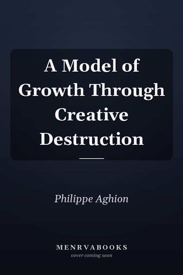 A Model of Growth Through Creative Destruction