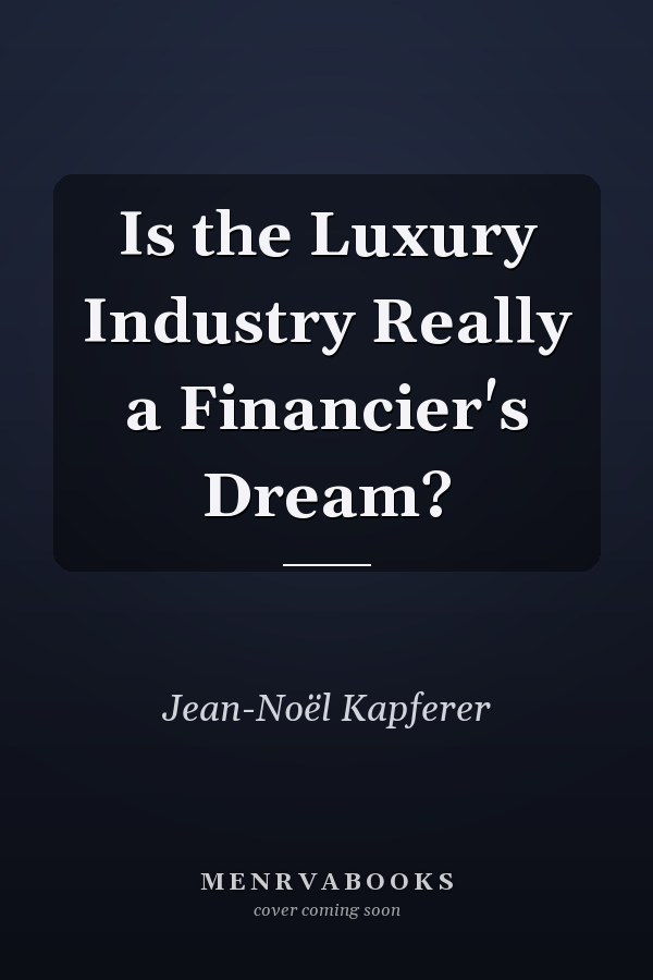 Is the Luxury Industry Really a Financier's Dream?