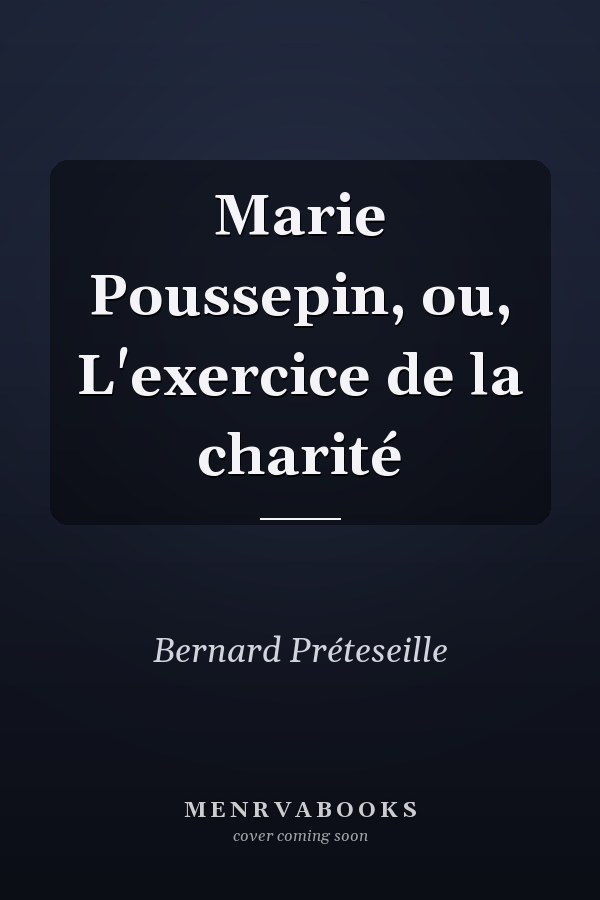 Marie Poussepin, ou, L'exercice de la charité