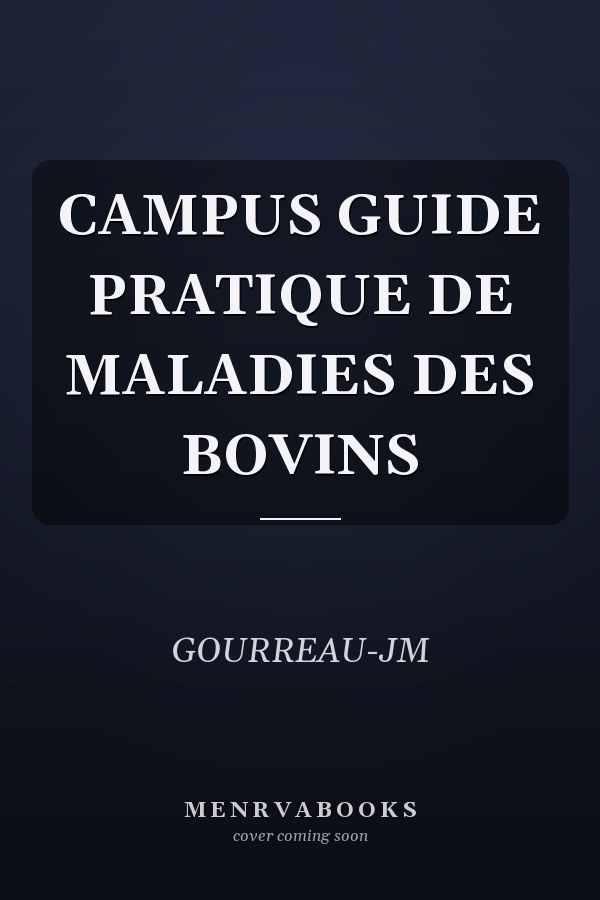 CAMPUS GUIDE PRATIQUE DE MALADIES DES BOVINS