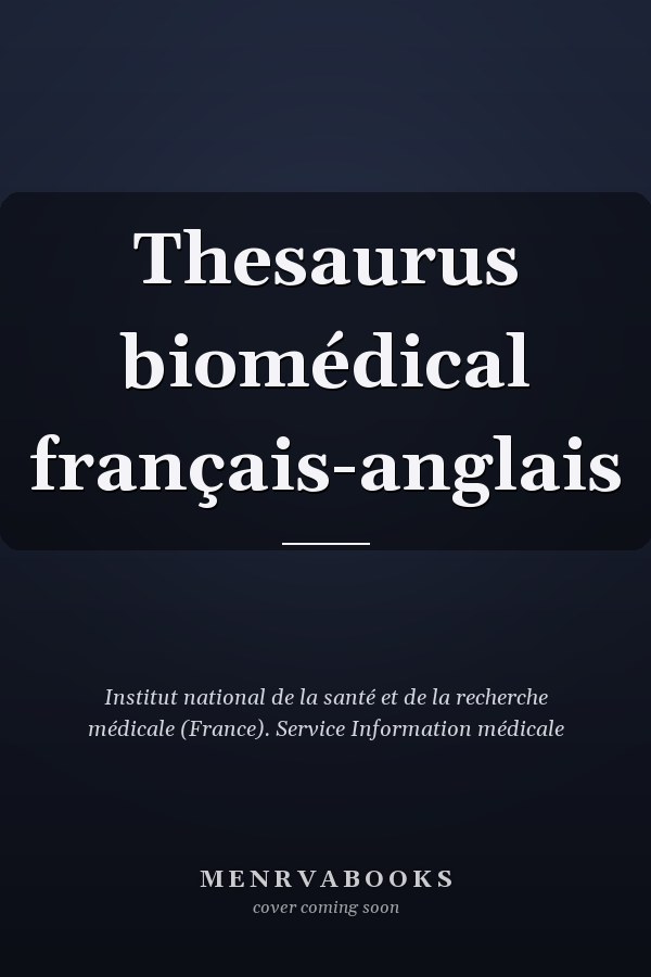 Thesaurus biomédical français-anglais