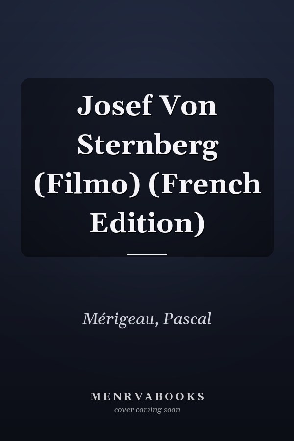 Josef Von Sternberg (Filmo) (French Edition)