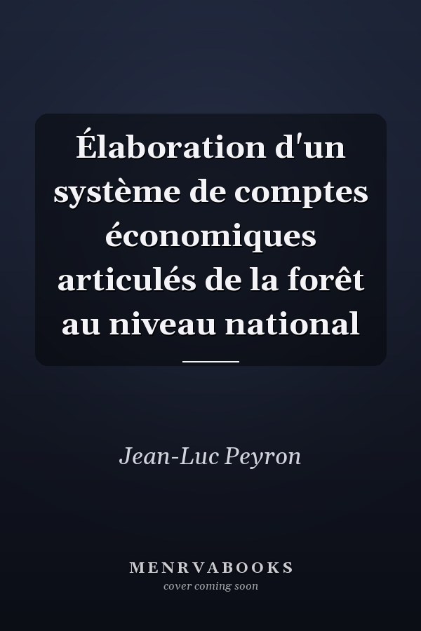Élaboration d'un système de comptes économiques articulés de la forêt au niveau national