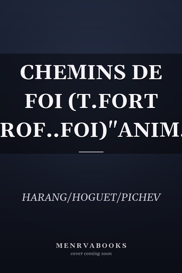 CHEMINS DE FOI (T.FORT PROF..FOI)"ANIM."