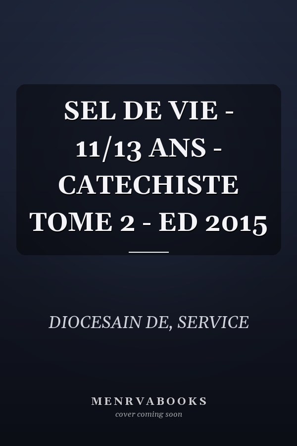 SEL DE VIE - 11/13 ANS - CATECHISTE TOME 2 - ED 2015