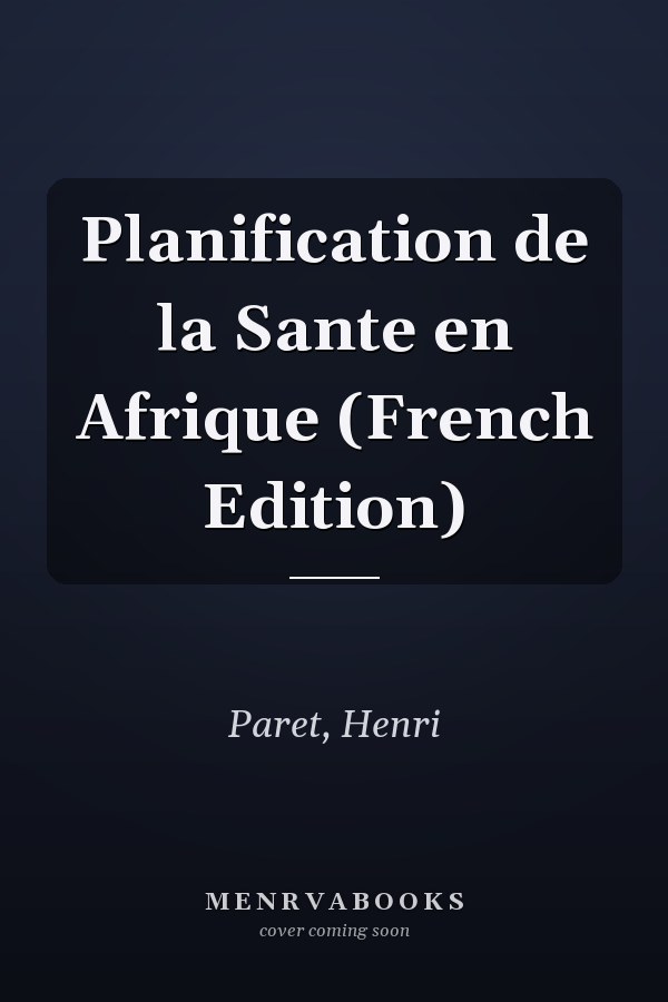 Planification de la Sante en Afrique (French Edition)