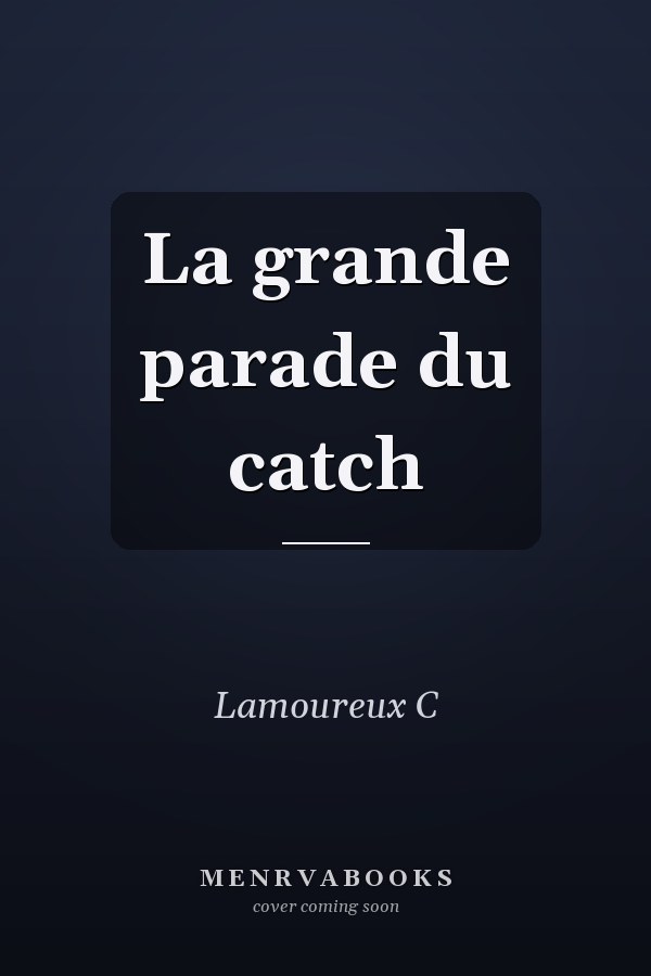 La grande parade du catch
