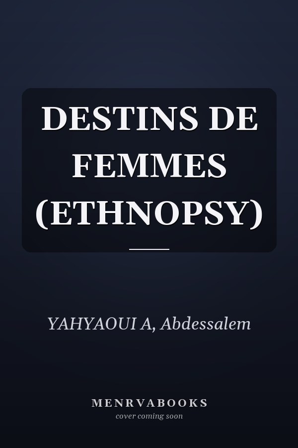 DESTINS DE FEMMES (ETHNOPSY)