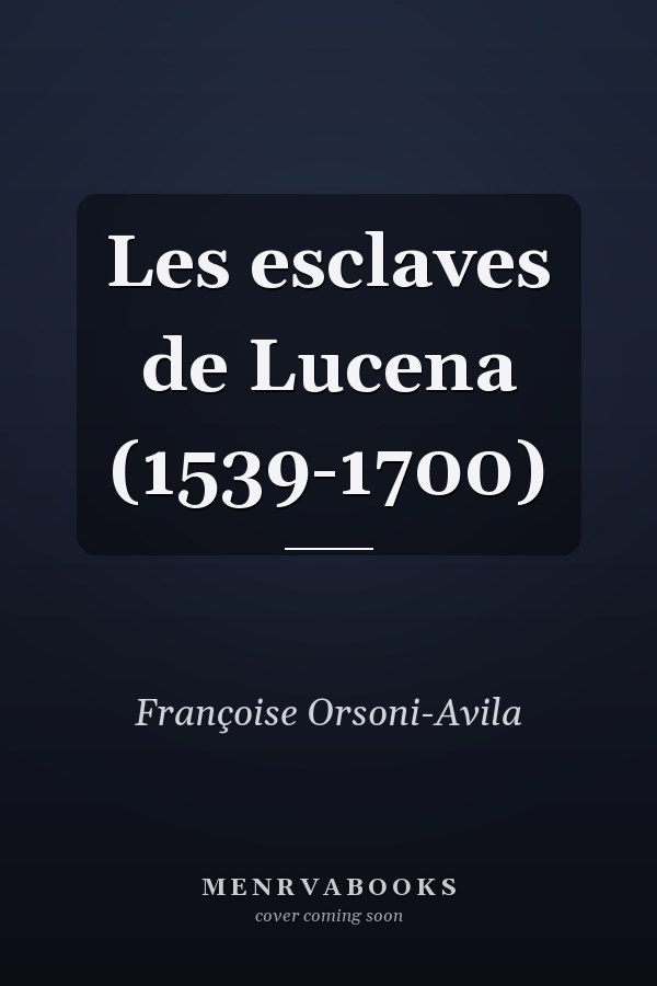 Les esclaves de Lucena (1539-1700)