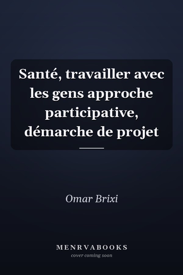 Santé, travailler avec les gens approche participative, démarche de projet
