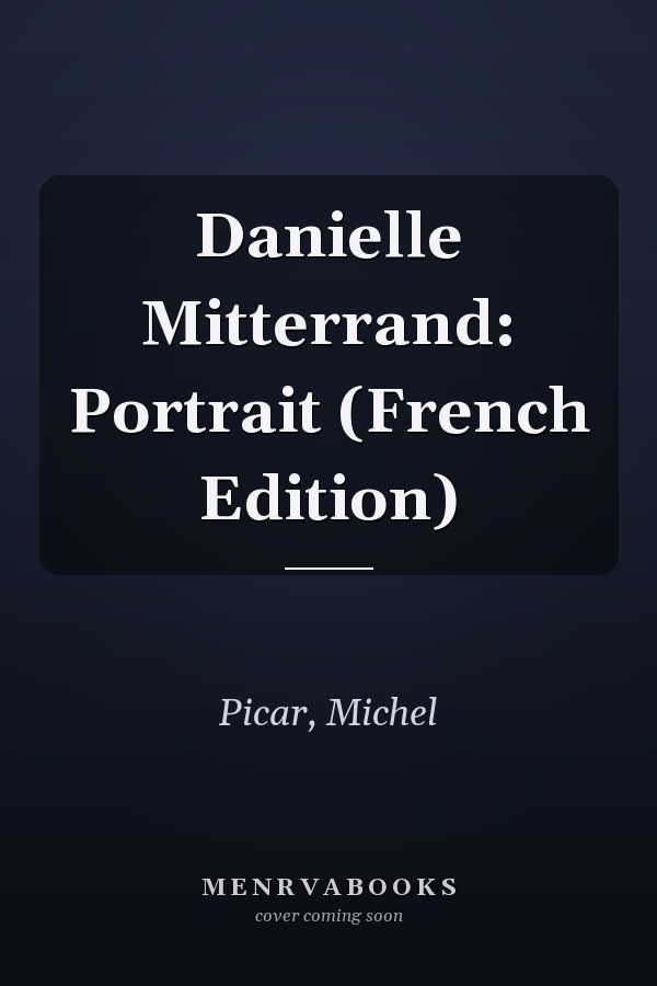 Danielle Mitterrand: Portrait (French Edition)