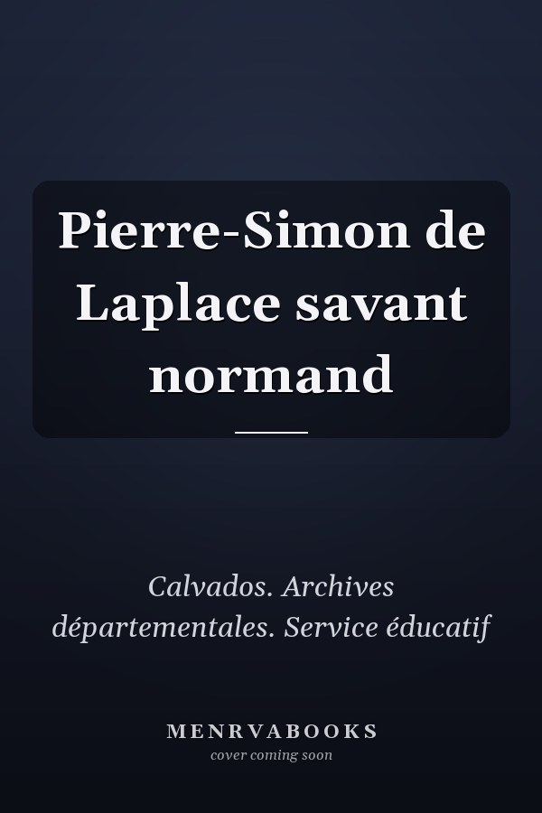 Pierre-Simon de Laplace savant normand