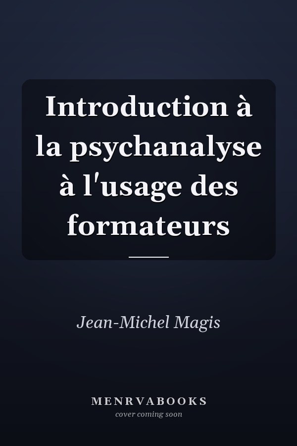 Introduction à la psychanalyse à l'usage des formateurs