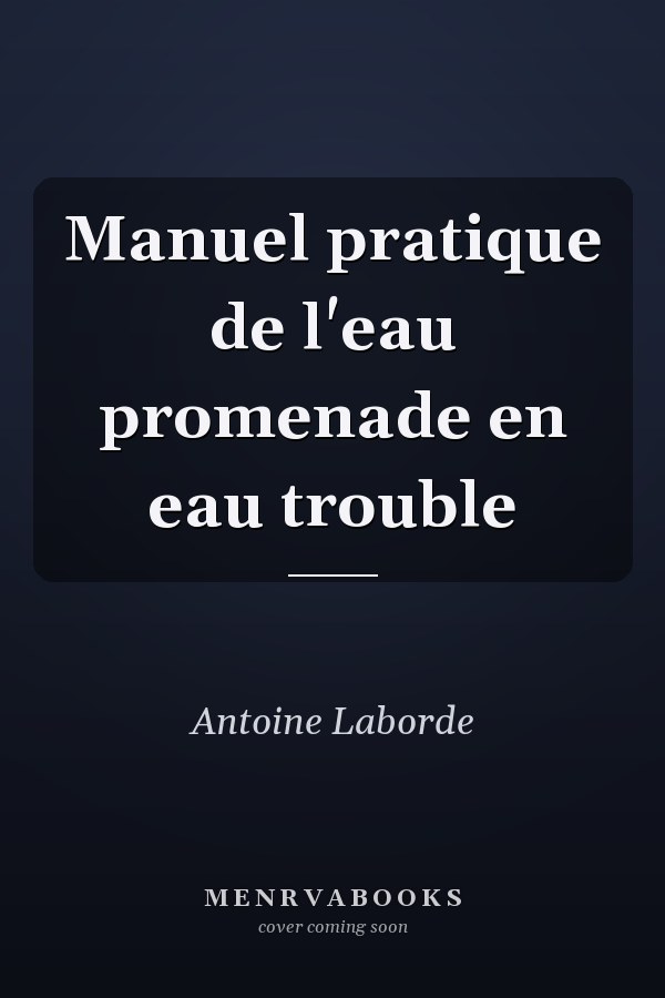 Manuel pratique de l'eau promenade en eau trouble