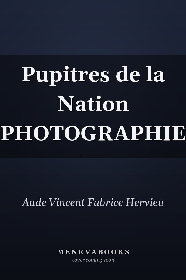 Pupitres de la Nation (PHOTOGRAPHIE)