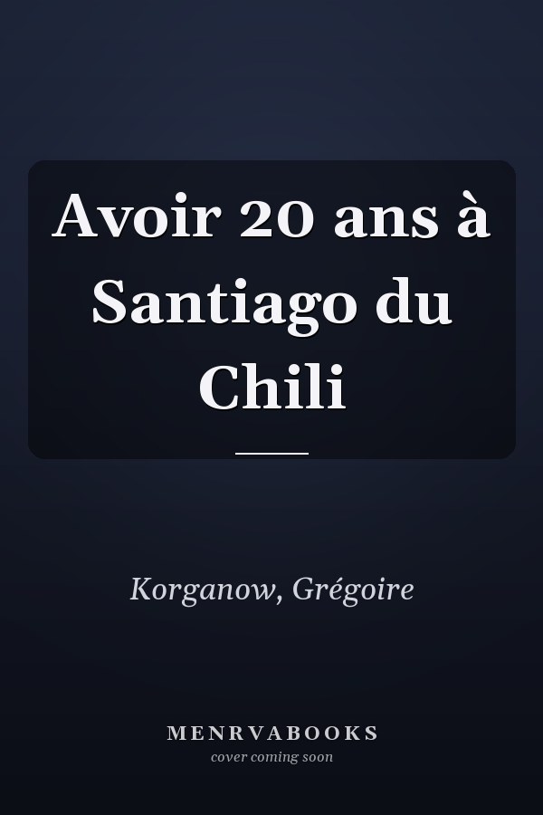 Avoir 20 ans à Santiago du Chili