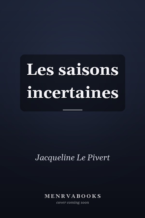 Les saisons incertaines