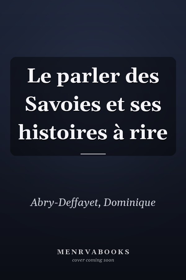 Le parler des Savoies et ses histoires à rire