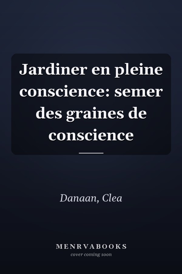Jardiner en pleine conscience: semer des graines de conscience