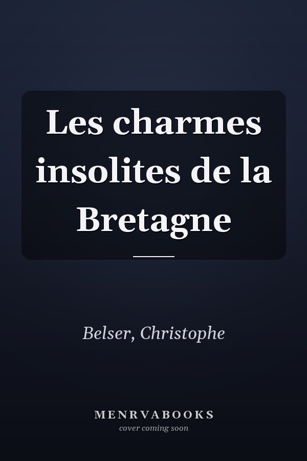 Les charmes insolites de la Bretagne