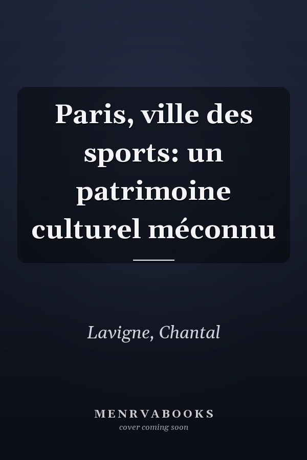 Paris, ville des sports: un patrimoine culturel méconnu
